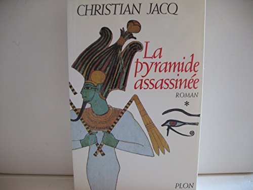 La pyramide assassineÌe (Le Juge d'Egypte) (French Edition) (9782259025669) by Jacq, Christian