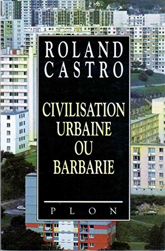 Beispielbild fr Civilisation urbaine ou barbarie Castro, Roland zum Verkauf von LIVREAUTRESORSAS