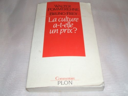 Beispielbild fr La culture a-t-elle un prix ? : Essai sur l'conomie de l'art zum Verkauf von Ammareal