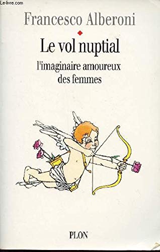 Beispielbild fr Le vol nuptial : L'imaginaire amoureux des femmes zum Verkauf von Ammareal