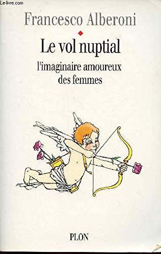 Stock image for Le vol nuptial : L'imaginaire amoureux des femmes for sale by Ammareal