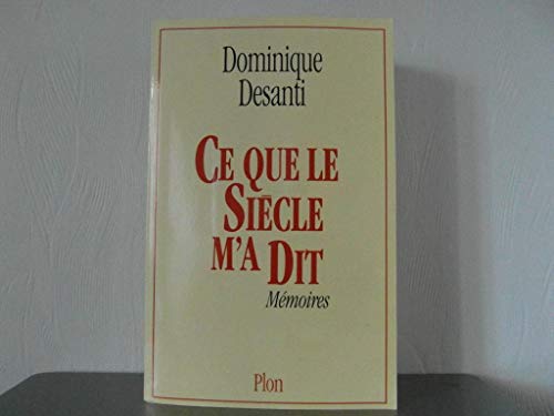 Stock image for Ce que le sicle m'a dit for sale by Chapitre.com : livres et presse ancienne