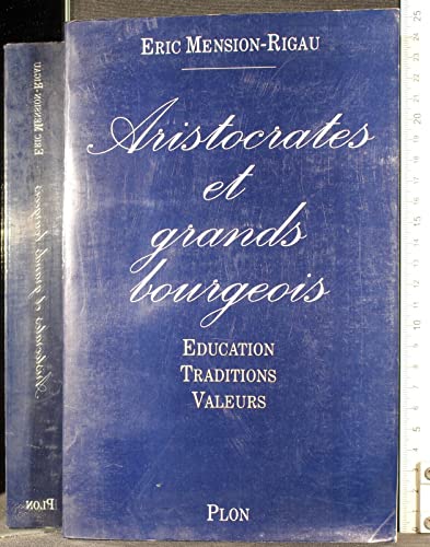 9782259180153: Aristocrates et grands bourgeois: ducation, traditions, valeurs