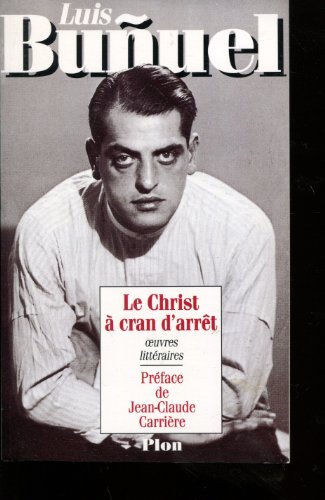 Imagen de archivo de Le Christ  cran d'arrt : Indits Buuel, Luis a la venta por Bloody Bulga