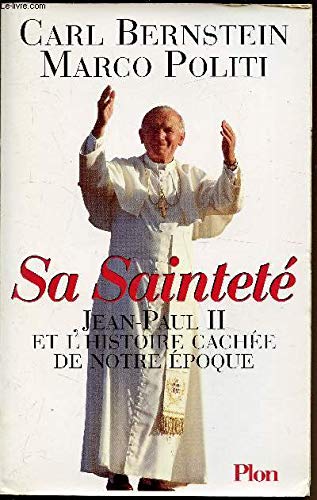 9782259181013: Sa Saintete. Jean-Paul Et L'Histoire Cachee De Notre Epoque