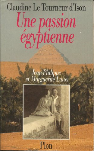 Stock image for Une passion gyptienne : Marguerite et Jean-Philippe Lauer for sale by Librairie Th  la page