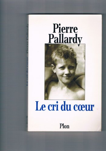 Stock image for Le cri du coeur for sale by Librairie Th  la page