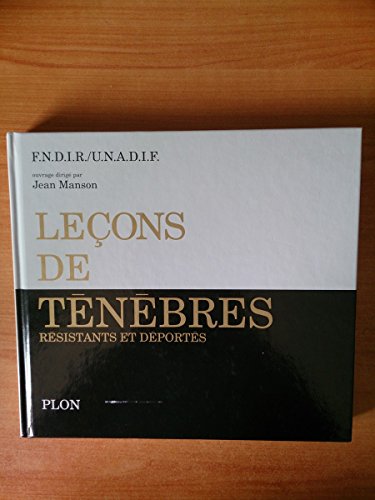 Beispielbild fr Leçons de t n bres [Board book] Manson Jean, Patriotes F d ration Nationale Des D port s Et Intern s R sistants Et , D port s Intern s Et Familles De Disparus Union Nationale Des Associations De (France) (France) zum Verkauf von LIVREAUTRESORSAS