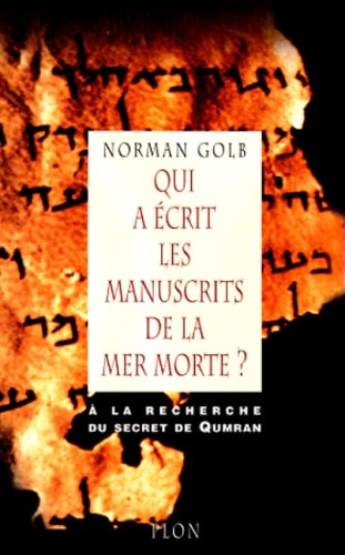 9782259183888: Qui A Ecrit Les Manuscrits De La Mer Morte ? Enquete Sur Les Rouleaux Du Desert De Juda Et Sur Leur Interpretation Contemporaine