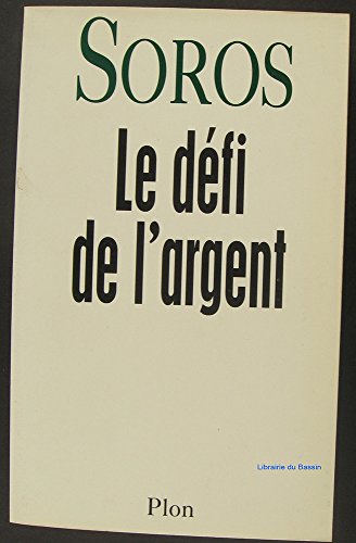 Le defi de l'argent (9782259185196) by George Soros