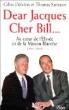 Imagen de archivo de DEAR JACQUES, CHER BILL. Au coeur de l'Elyse et de la Maison Blanche 1995-1999 a la venta por Librairie Th  la page