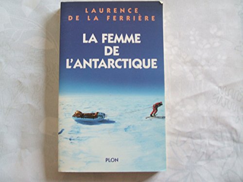 Imagen de archivo de La femme de l'Antarctique a la venta por LibrairieLaLettre2