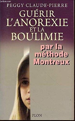 Stock image for Guérir L'anorexie Et La Boulimie : Par La Méthode Montreux for sale by RECYCLIVRE