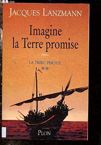 9782259188562: La Tribu perdue, tome 2 : Imagine la Terre promise