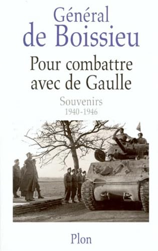 Pour Combattre Avec De Gaulle : Souvenirs 1940-1946