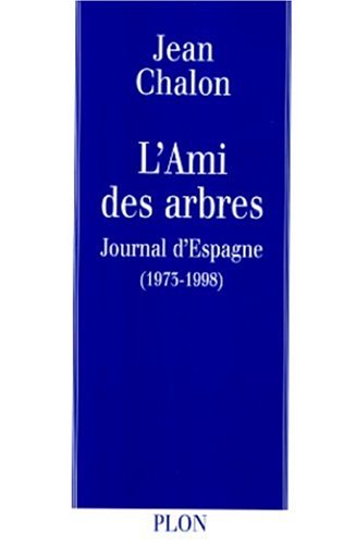 Beispielbild fr L'AMI DES ARBRES. Journal d'Espagne (1973-1998) zum Verkauf von Ammareal