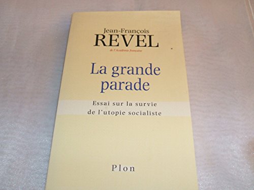 9782259190565: La Grande Parade. Essai Sur La Survie De L'Utopie Socialiste