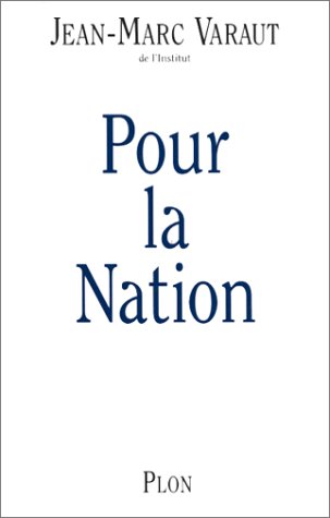 Pour la nation (French Edition) (9782259190695) by Varaut, Jean-Marc