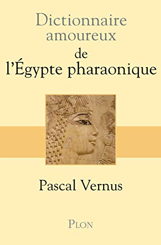 9782259190916: Dictionnaire amoureux de l'Egypte pharaonique