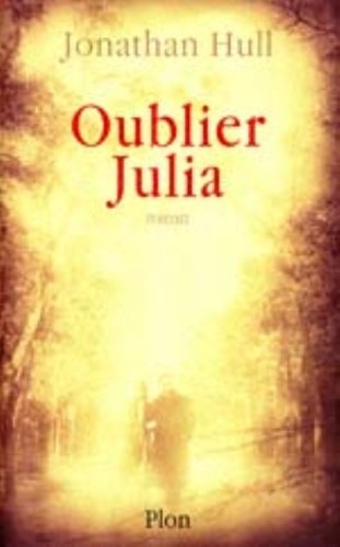 Oublier Julia (9782259191166) by Jonathan Hull