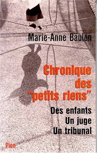 9782259191265: Chronique des petits riens. La Vie quotidienne d'une juge pour enfant