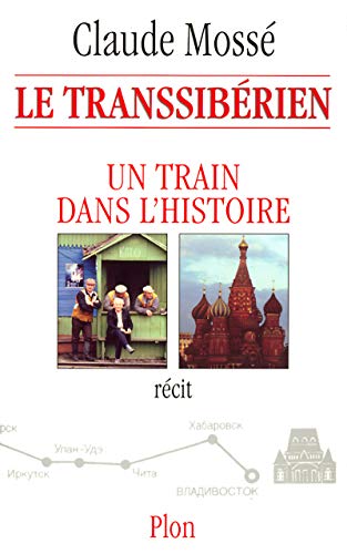 Stock image for Le Transsibrien : Un Train Dans L'histoire for sale by RECYCLIVRE