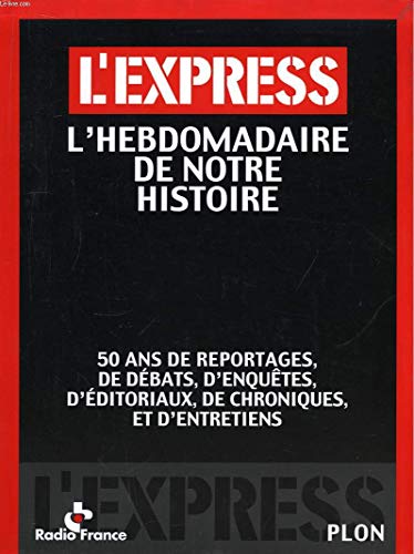 L'express : L'hebdomadaire De Notre Histoire