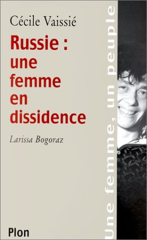 Beispielbild fr RUSSIE UNE FEMME EN DISSIDENCE LARISSA BOGORAZ zum Verkauf von LiLi - La Libert des Livres