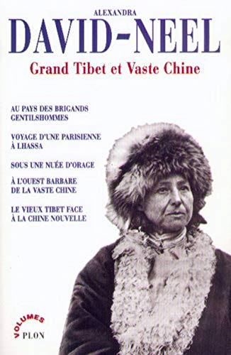 9782259191692: Grand Tibet et Vaste Chine: Au pays des brigands gentilshommes ; Voyage d'une Parisienne  Lhassa ; Sous des nues d'orage ; A l'ouest barbare de la ... ; Le vieux Tibet face  la Chine nouvelle