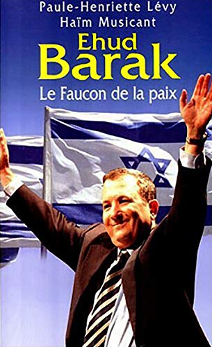 Stock image for Ehud Barak. Le Faucon de la paix for sale by medimops