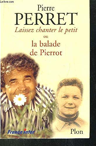 Stock image for Laissez chanter le petit, ou la balade de Pierrot for sale by medimops
