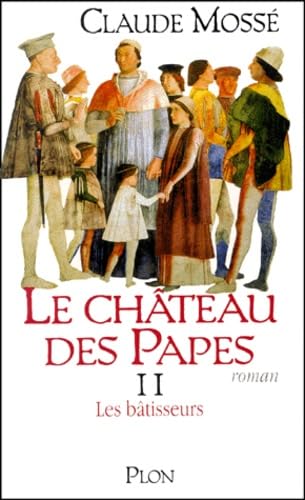 Stock image for Le chteau des papes, tome 2 : Les Btisseurs for sale by Ammareal