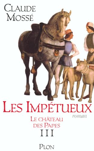 9782259192422: Le Chateau Des Papes Tome 3 : Les Impetueux