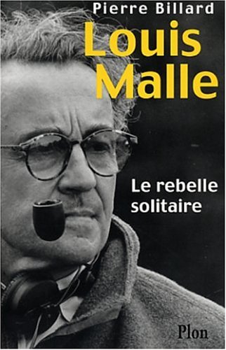 Louis Malle : Le rebelle solitaire (French Edition): 9782259192439