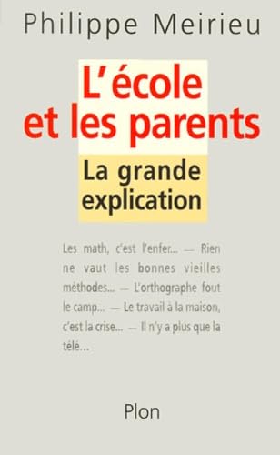 Beispielbild fr L'Ecole et les parents : La Grande Explication zum Verkauf von Ammareal