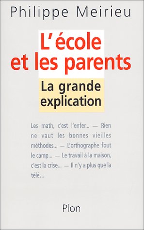 Imagen de archivo de L'Ecole et les parents : La Grande Explication a la venta por Ammareal