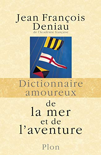 Beispielbild fr Dictionnaire amoureux de la mer et de l'aventure zum Verkauf von Ammareal