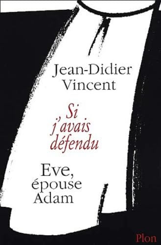 Beispielbild fr Si j'avais dfendu Eve, pouse d'Adam zum Verkauf von A TOUT LIVRE