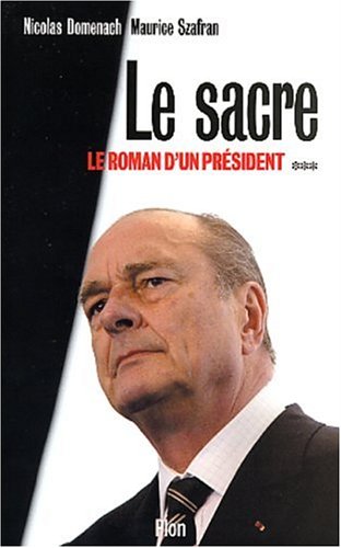 Stock image for Le sacre - Le roman d'un prsident for sale by LibrairieLaLettre2
