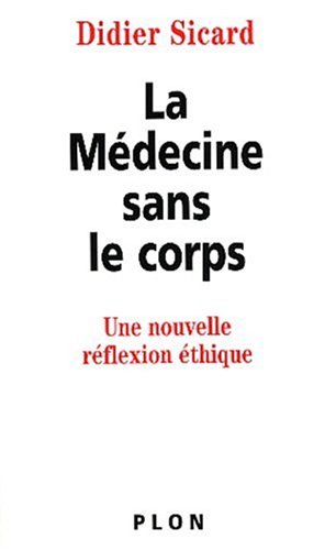 Beispielbild fr La Mdecine sans le corps : Une nouvelle rflexion thique zum Verkauf von medimops