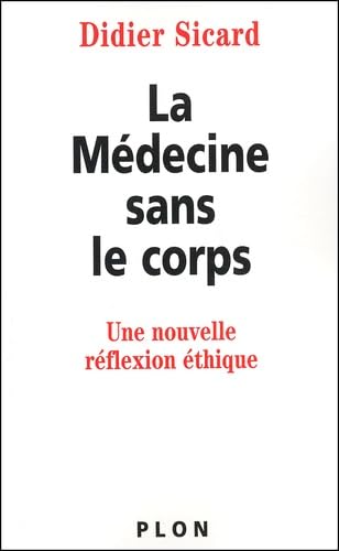 9782259195379: La mdecine sans le corps. Une nouvelle rflexion thique