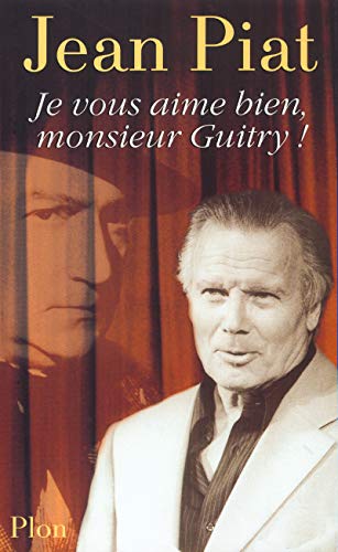 Stock image for Je vous aime bien, Monsieur Guitry ! for sale by Better World Books