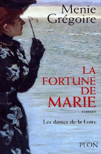 Beispielbild fr Les dames de la Loire Tome 2 : La fortune de Marie zum Verkauf von Ammareal