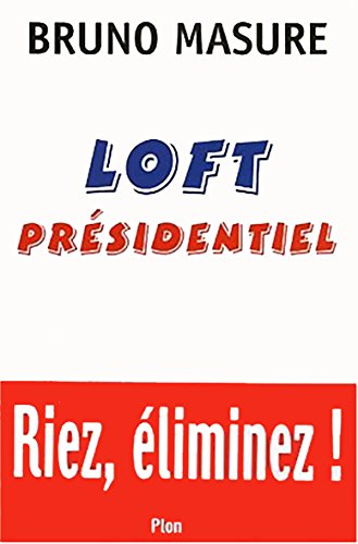 9782259196499: Loft Presidentiel. Farce Tranquille