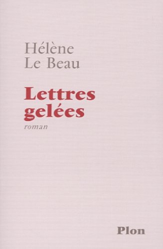 Stock image for Lettres gel es Le Beau, H l ne for sale by LIVREAUTRESORSAS