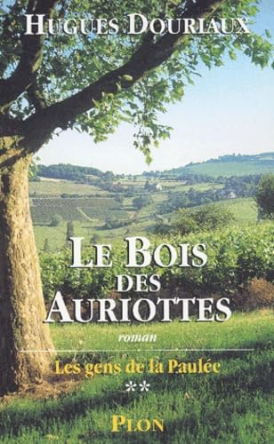 Imagen de archivo de Les Gens de la Paule, tome 2 : Le Bois des Auriottes a la venta por Ammareal