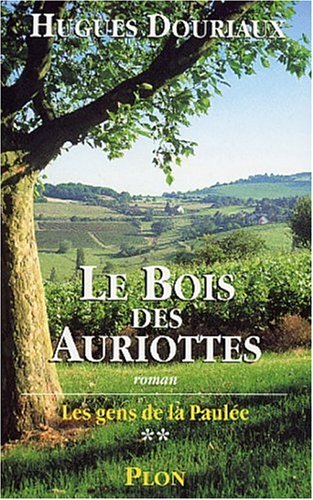 Stock image for Les Gens de la Paule, tome 2 : Le Bois des Auriottes for sale by Ammareal