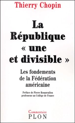 Beispielbild fr La Rpublique une et divisible : Les Fondements de la Fdration amricaine zum Verkauf von Ammareal