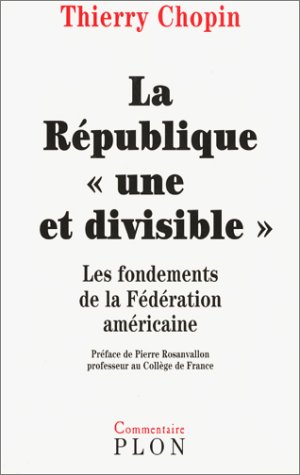 Stock image for La Rpublique une et divisible : Les Fondements de la Fdration amricaine for sale by Ammareal