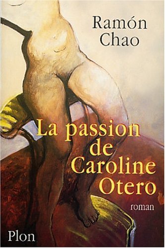 Imagen de archivo de La Passion de Caroline Otero a la venta por Ammareal